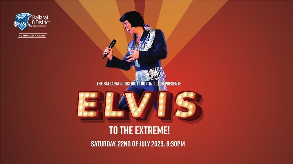 ELVIS to the EXTREME Tribute Show