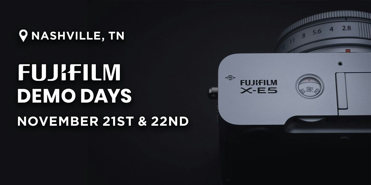 FUJIFILM Demo Days | Nashville, TN
