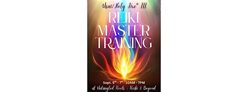 Usui\/ Holy Fire\u00ae III Reiki Master Training Class