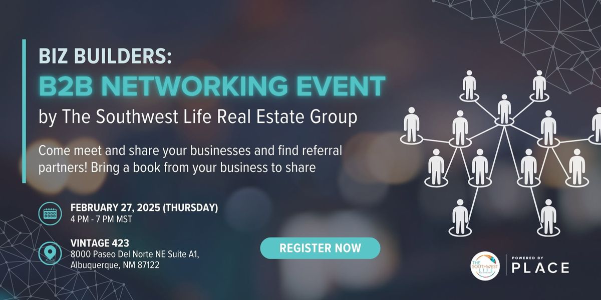 The Southwest Life - 2025 BIZ BUILDERS Networking Event