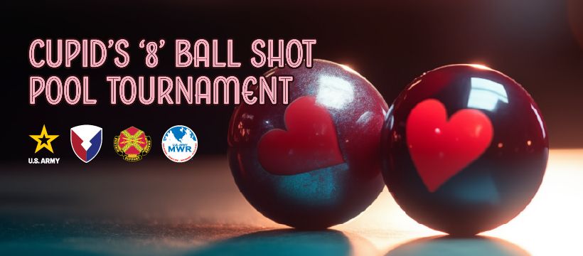 "Cupid's '8' Ball Shot" Pool Tournament