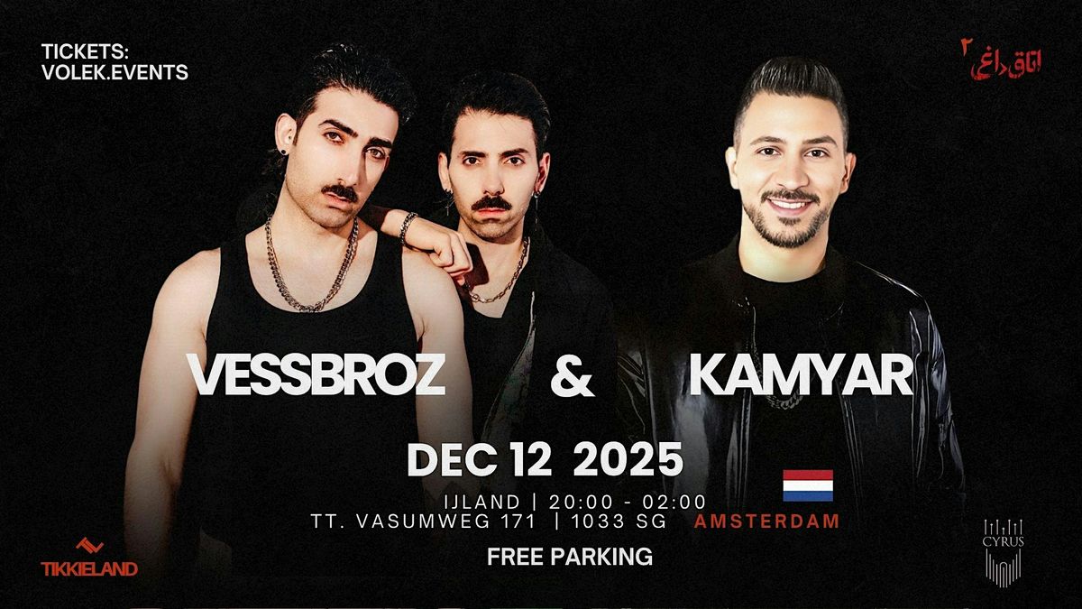 Kamyar & Vessbroz live in Netherlands