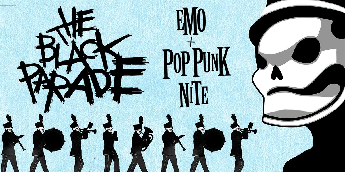 THE BLACK PARADE [EMO + POP PUNK NITE]