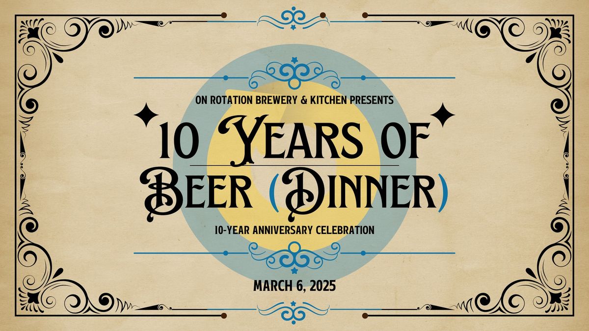 10 Years of Beer (Dinner) - An Anniversary Celebration