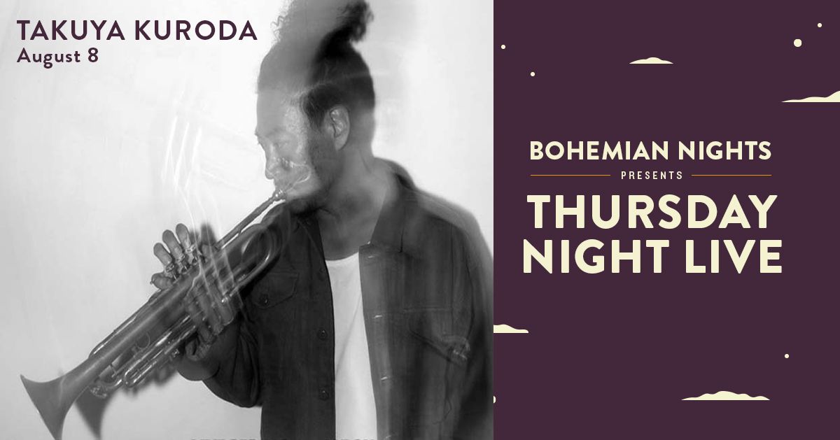Bohemian Nights Presents Thursday Night Live with Takuya Kuroda
