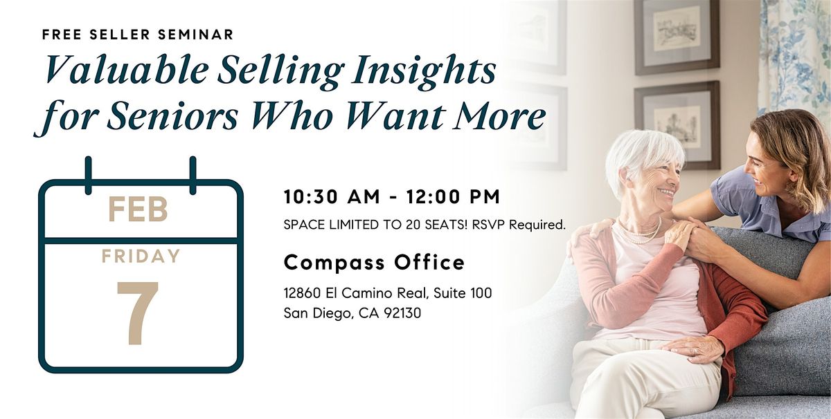 Valuable Selling Insights for Seniors Who Want More - FEB 7th