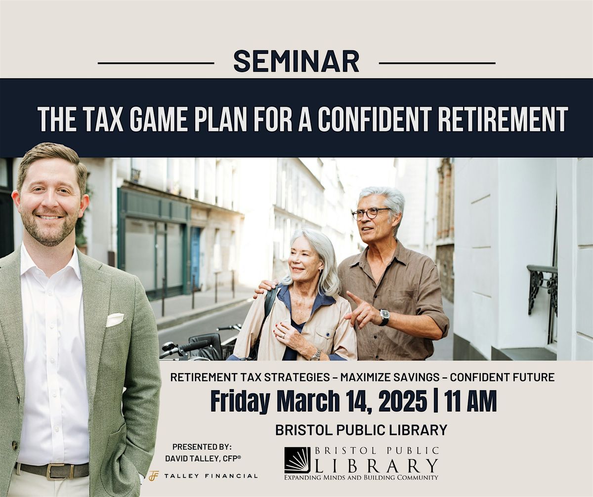 The Tax Game Plan for a Confident Retirement  SEMINAR