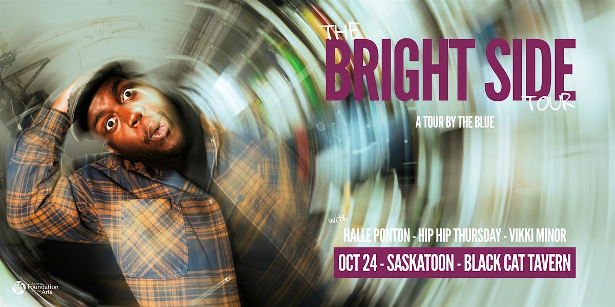 The Blue (Live in Saskatoon)w\/Halle Ponton, Hip Hip Thursday, & Vikki Minor