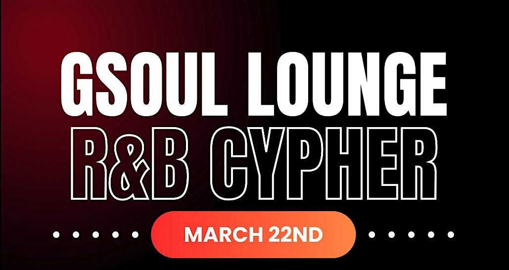 GSOul Lounge: R&B Cypher