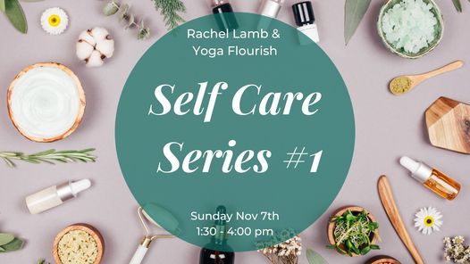 Self Care Series #1 - An Exploration of the Basics
