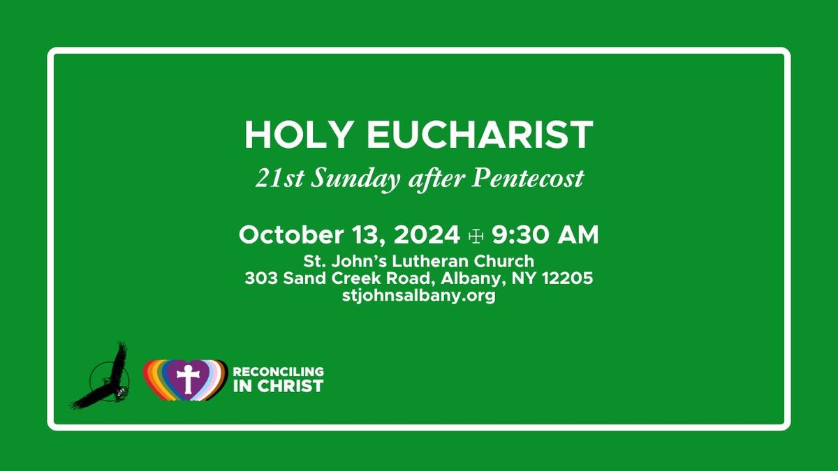 Holy Eucharist for the 21st Sunday after Pentecost