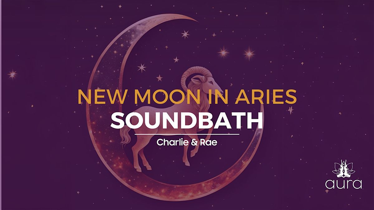 New Moon in Aries Sound Bath \u2013 Ignite Your Inner Fire