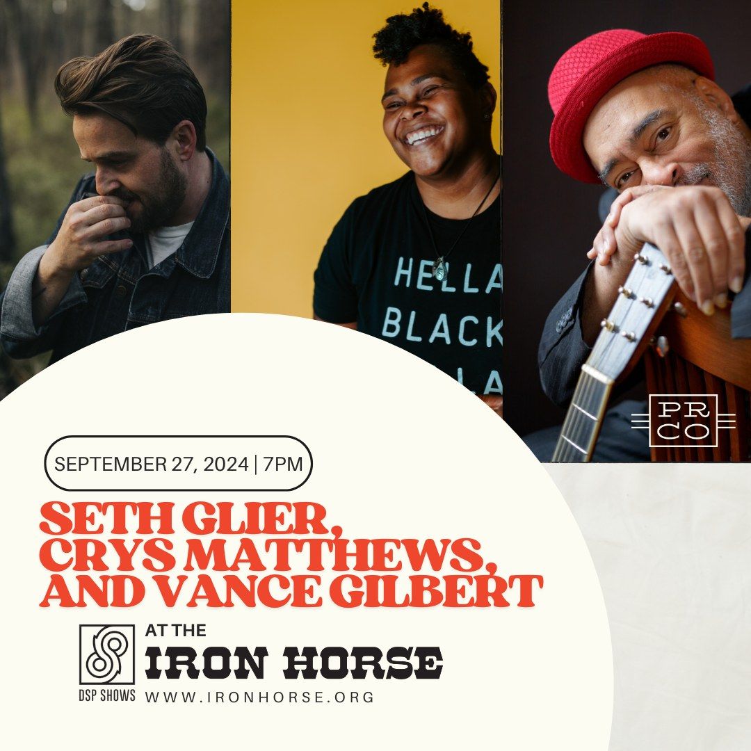 Seth Glier, Crys Matthews & Vance Gilbert at The Iron Horse