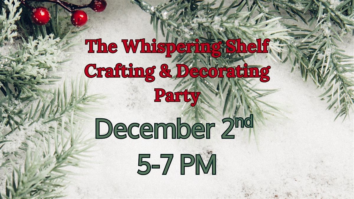 The Whispering Shelf Holiday Crafting & Decorating Party