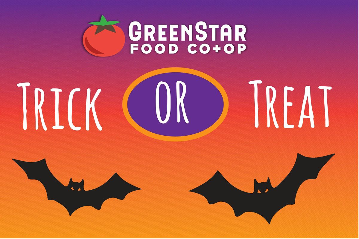 Trick or Treat at GreenStar!