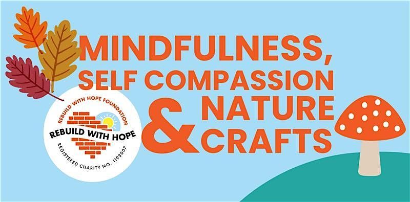 Mindfulness, self compassion and nature crafts