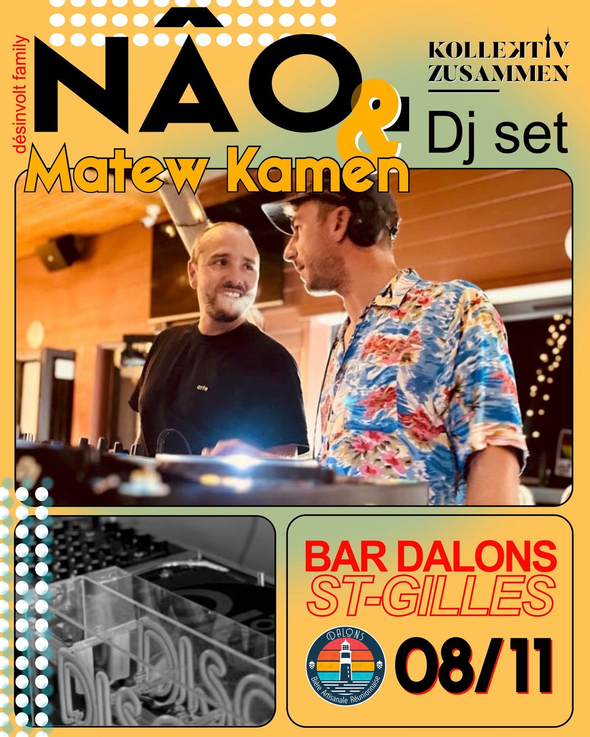 Dj Set w\/ N\u00c2O (D\u00e9sinvolt Family) & Mathew Kamen (Kollektiv Zusammen) - BAR DALONS ST-GILLES