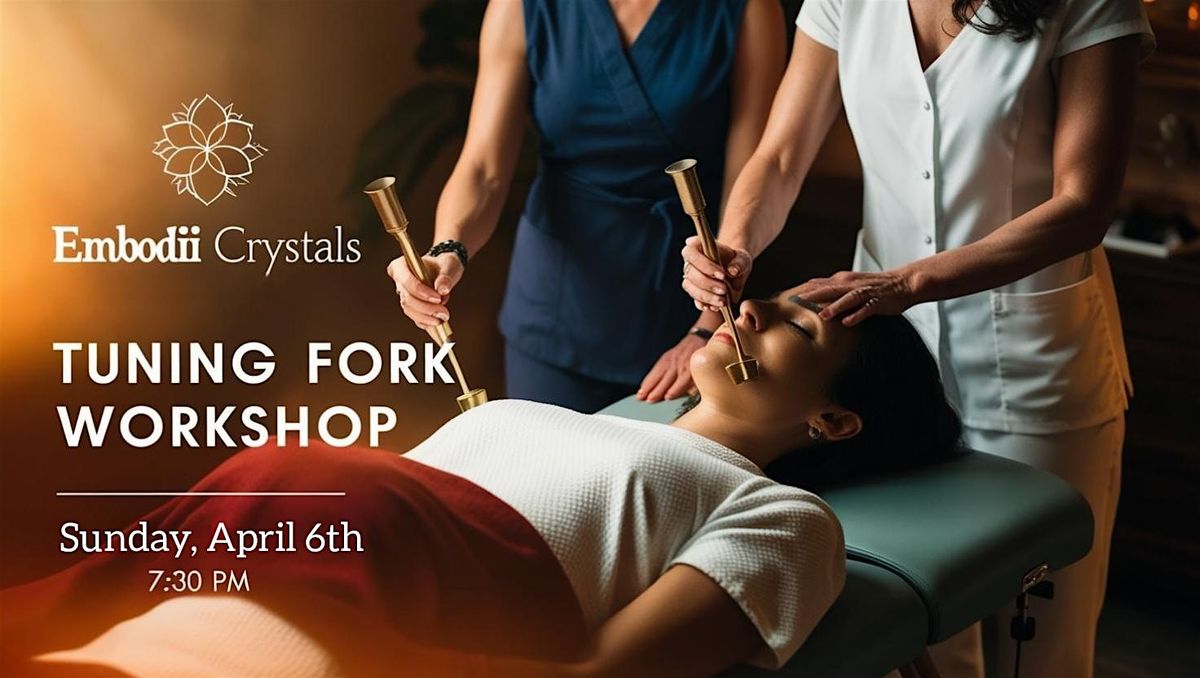 Tuning Fork Workshop