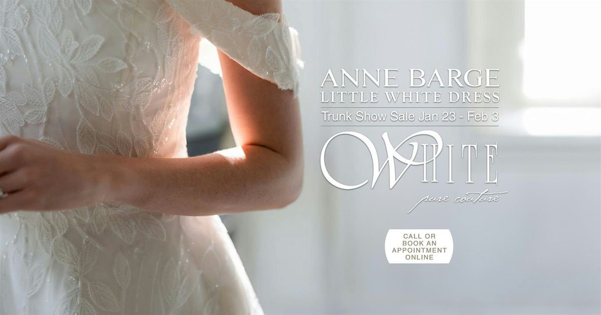 Anne Barge Little White Dress Trunk Show Jan 23 - Feb 3