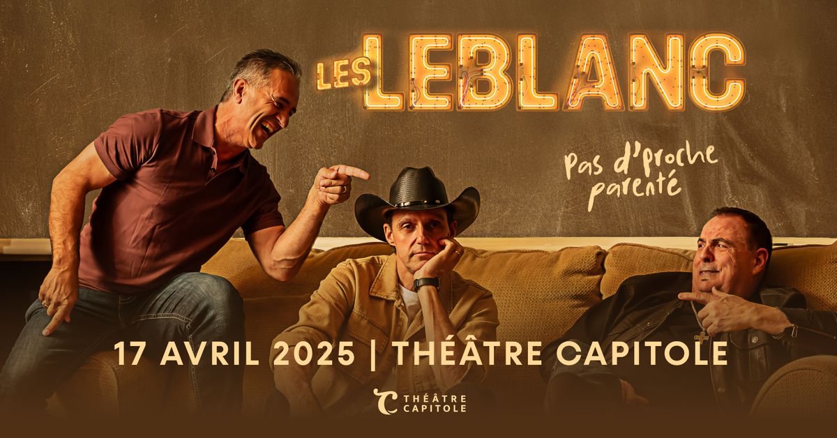 Les LeBlanc | Th\u00e9\u00e2tre Capitole