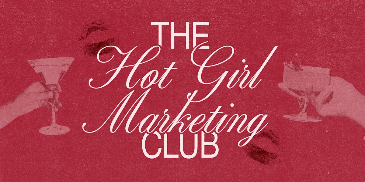 The Hot Girl Marketing Club: Supper Club