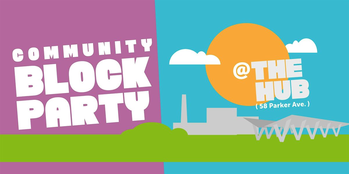 Community Block Party @ the Hub