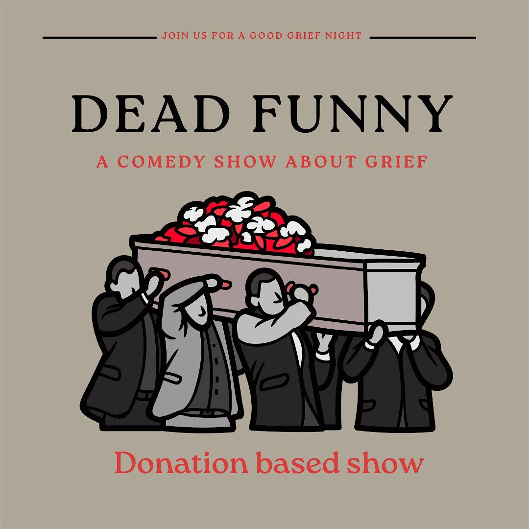 Dead Funny: A Comedy Show About Grief