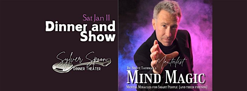 Mind Magic: a live show at Sylver Spoon Dinner Theater