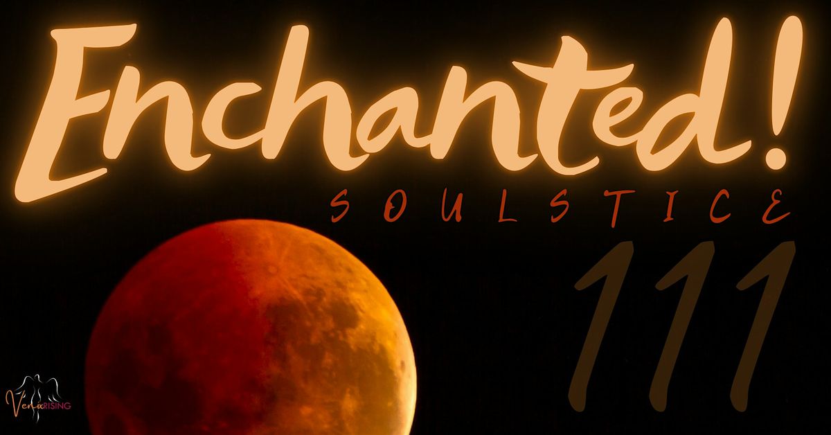 Enchanted! SOULSTICE111 | Mystics, Readers, Local Artists