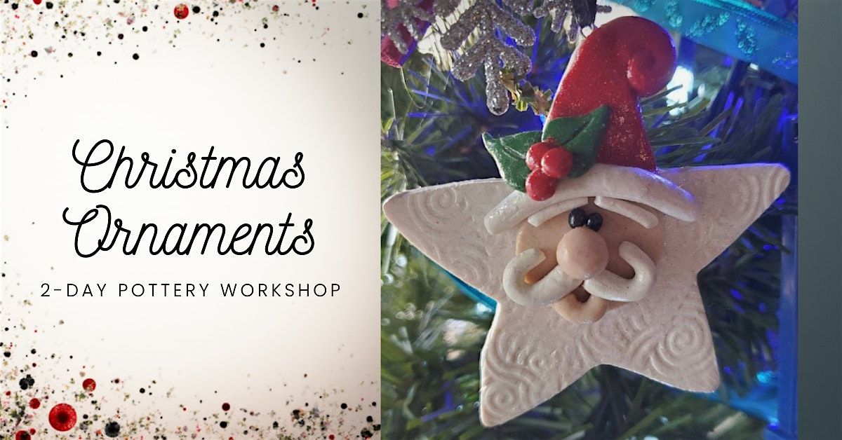 2-Day Pottery Workshop: Christmas Ornaments