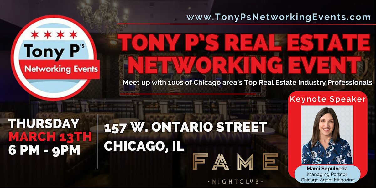 Tony P's Real Estate Industry Networking Event at FAME: Thursday March 13th