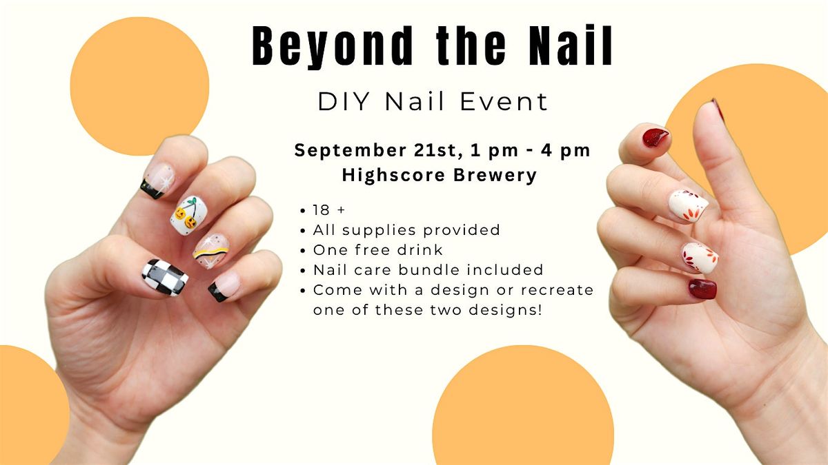 Beyond the Nail: DIY Nail Event