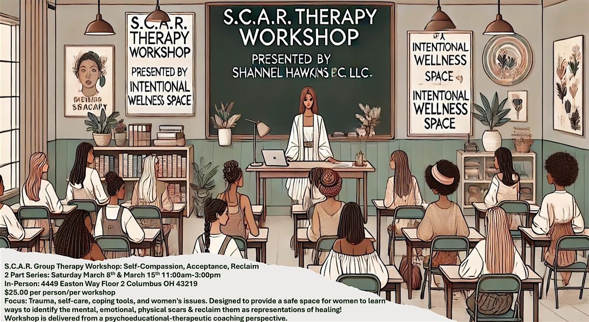 S.C.A.R. Group Therapeutic Workshop: Self-Compassion, Acceptance, Reclaim