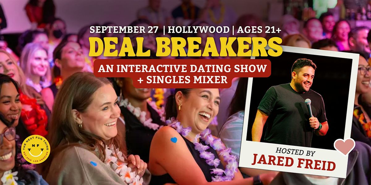 Deal Breakers: A Live Dating Show + Singles Mixer, Hosted by Jared Freid
