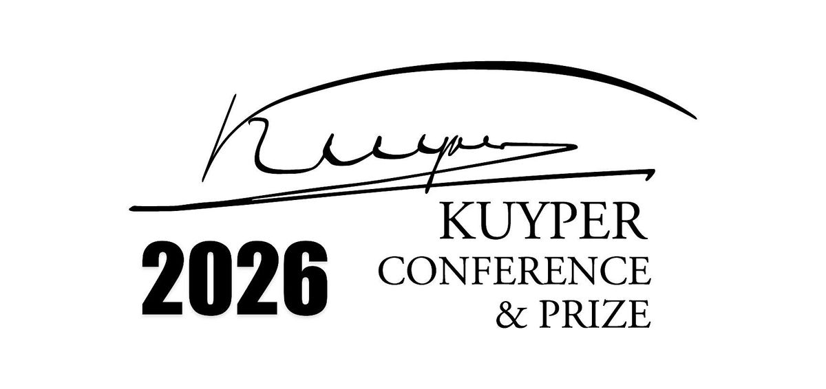 2026 Kuyper Conference and Prize