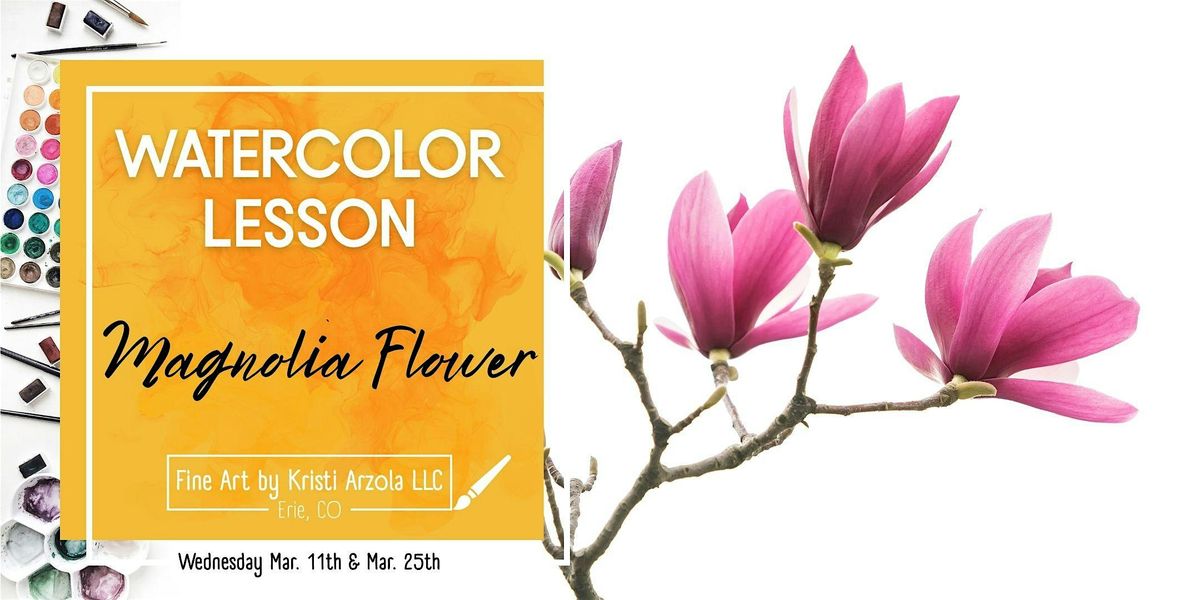 Magnolia Flower \u2013 2 Day Watercolor Lesson (Ages 10+)