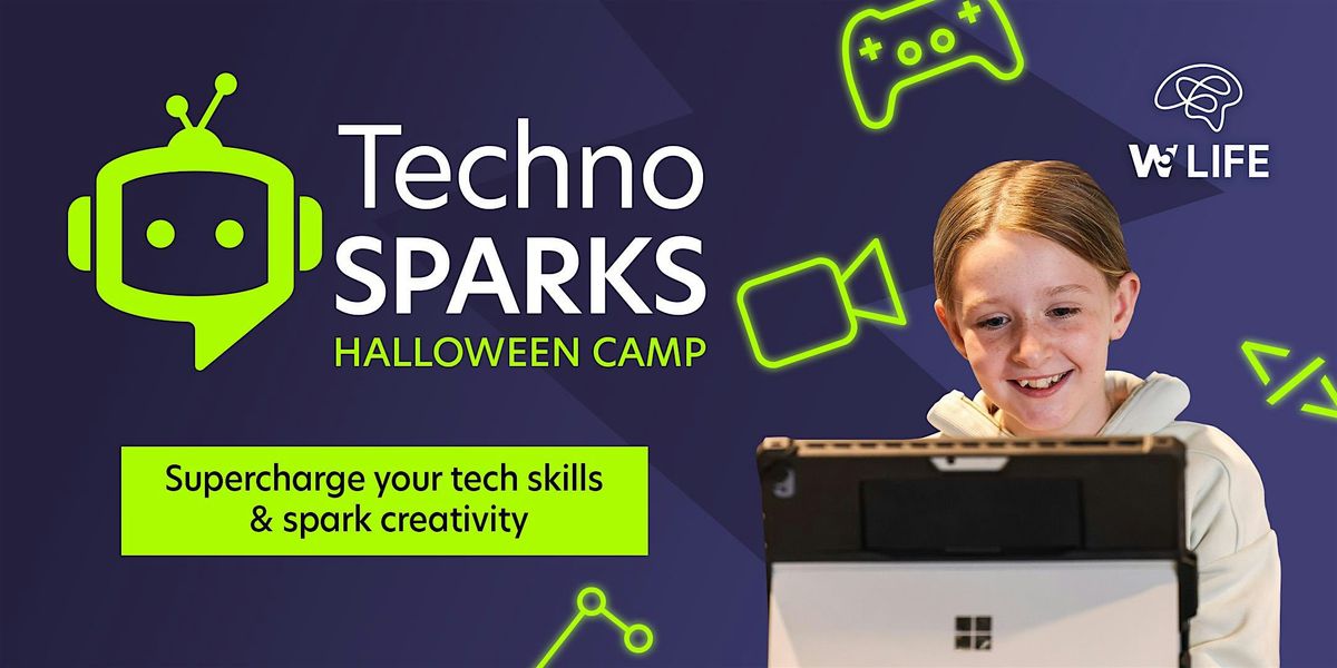 W5 LIFE's Techno Sparks Halloween Camp - 27th, 28th & 30th October 2025