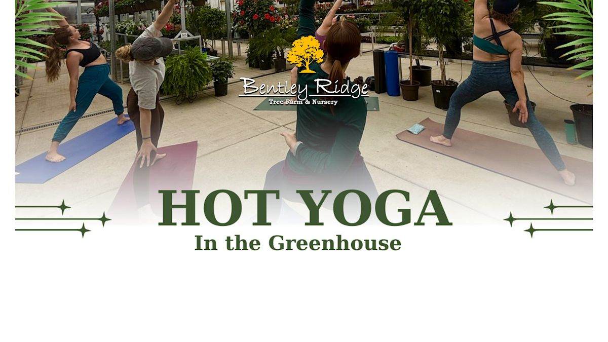 Hot Yoga in the Greenhouse - Oct 26th