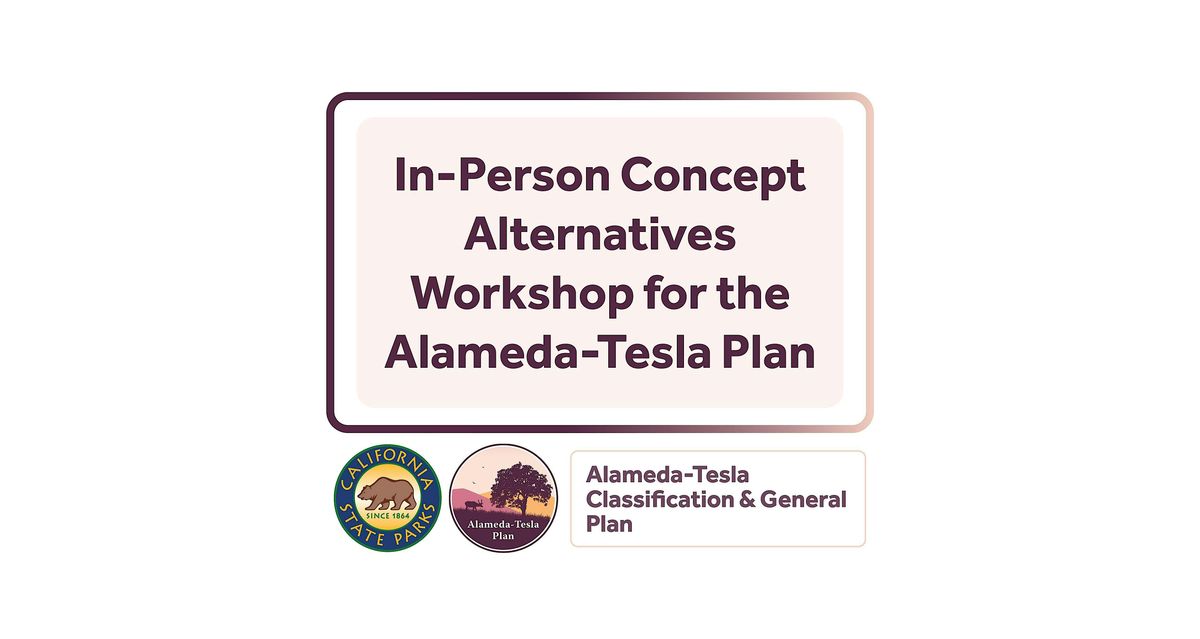 Alameda-Tesla Concept Alternatives Workshop (In-Person)