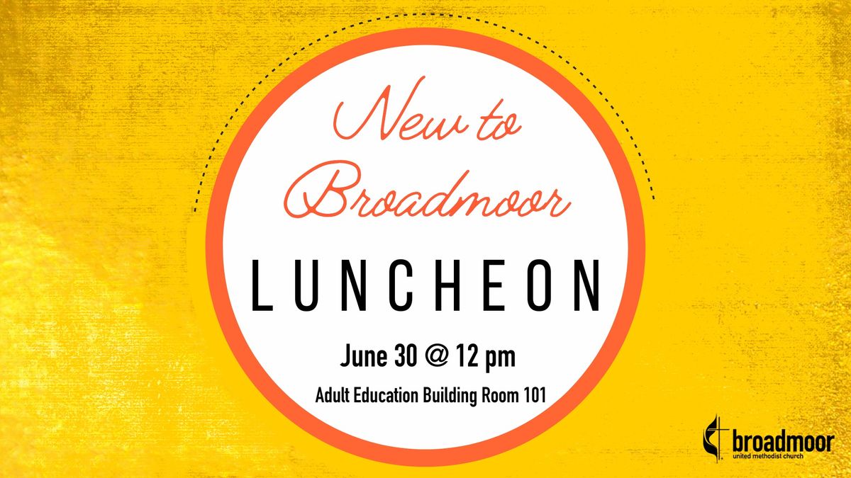 New to Broadmoor Luncheon