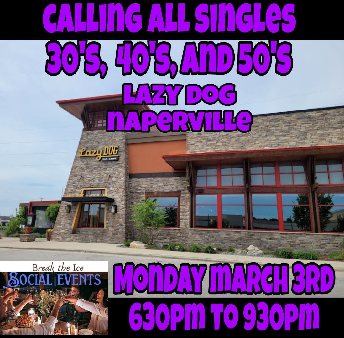 Calling All Singles Naperville Lazy Dog 