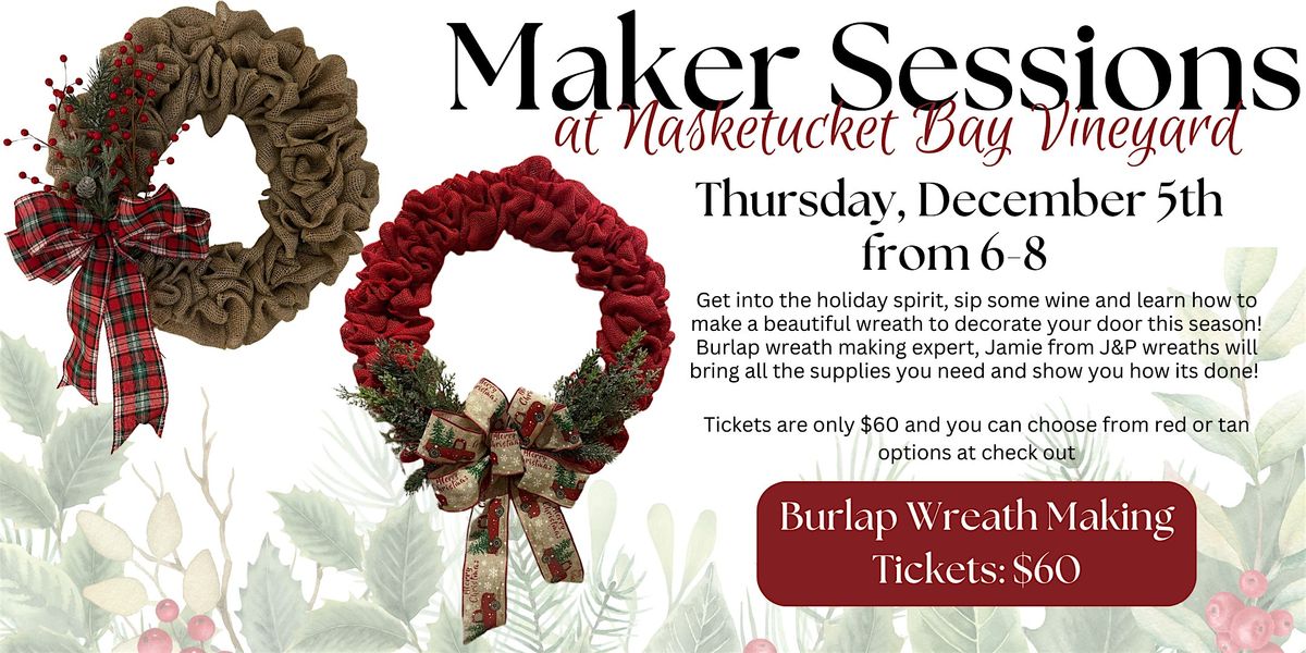 Holiday Burlap Wreath Maker Session at Nasketucket Bay Vineyard