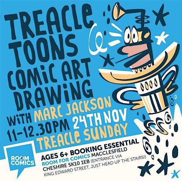 TREACLE-Toons! Cartoon-art club on Sunday 24th NOVEMBER (Ages 6+)