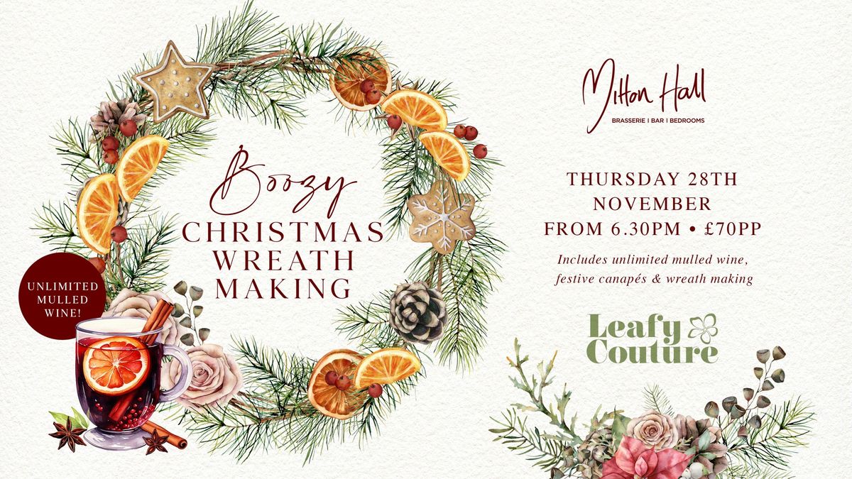 Boozy Wreath Making at Mitton Hall with Leafy Couture