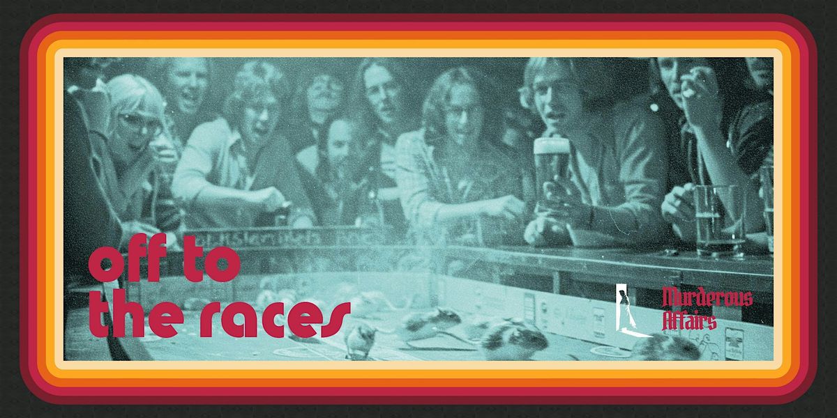 Off to the Races - A live Action M**der Mystery