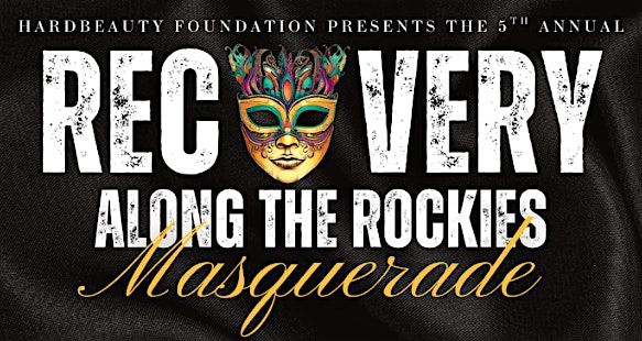 HardBeauty Foundation Presents: Recovery Along The Rockies Masquerade