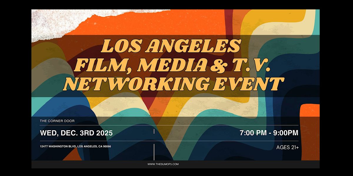 Los Angeles's Film, Media & Television Networking Event