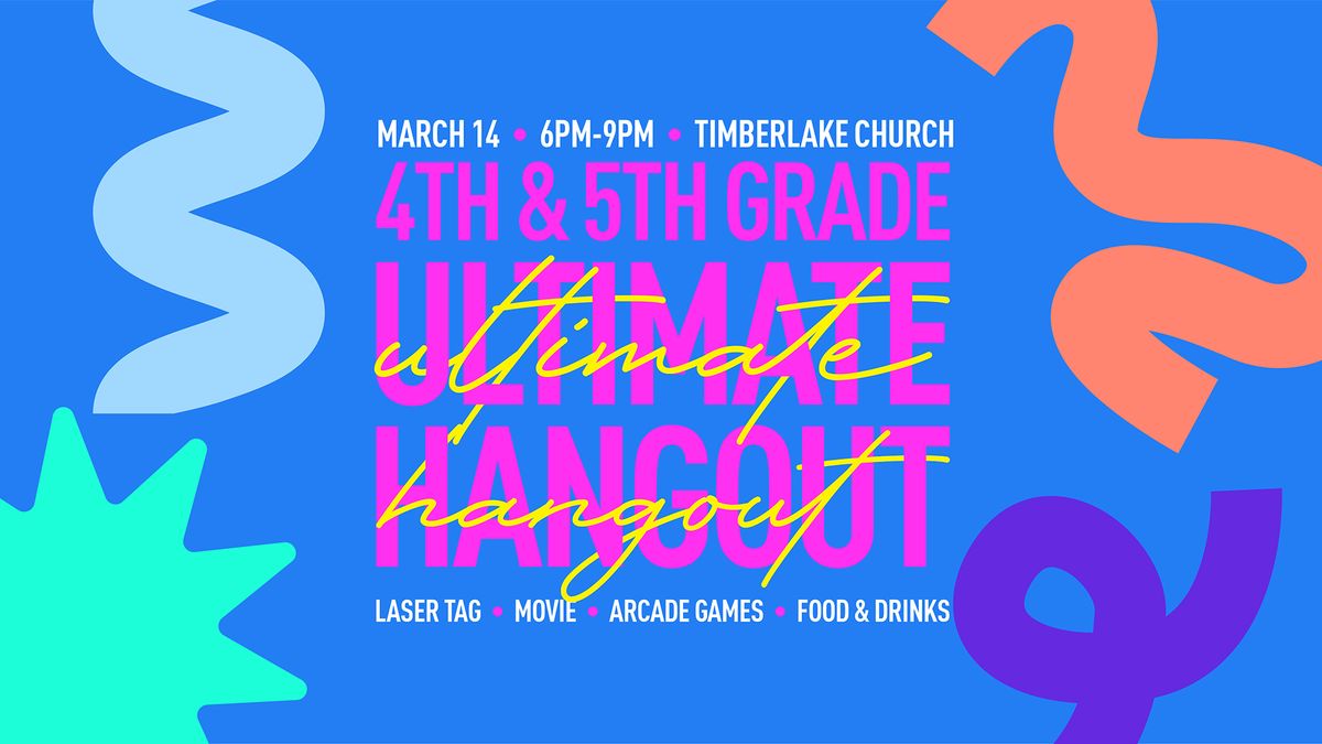 4th & 5th Grade Ultimate Hangout