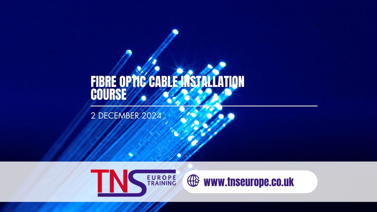 Fibre Optic Cable Installation Course 