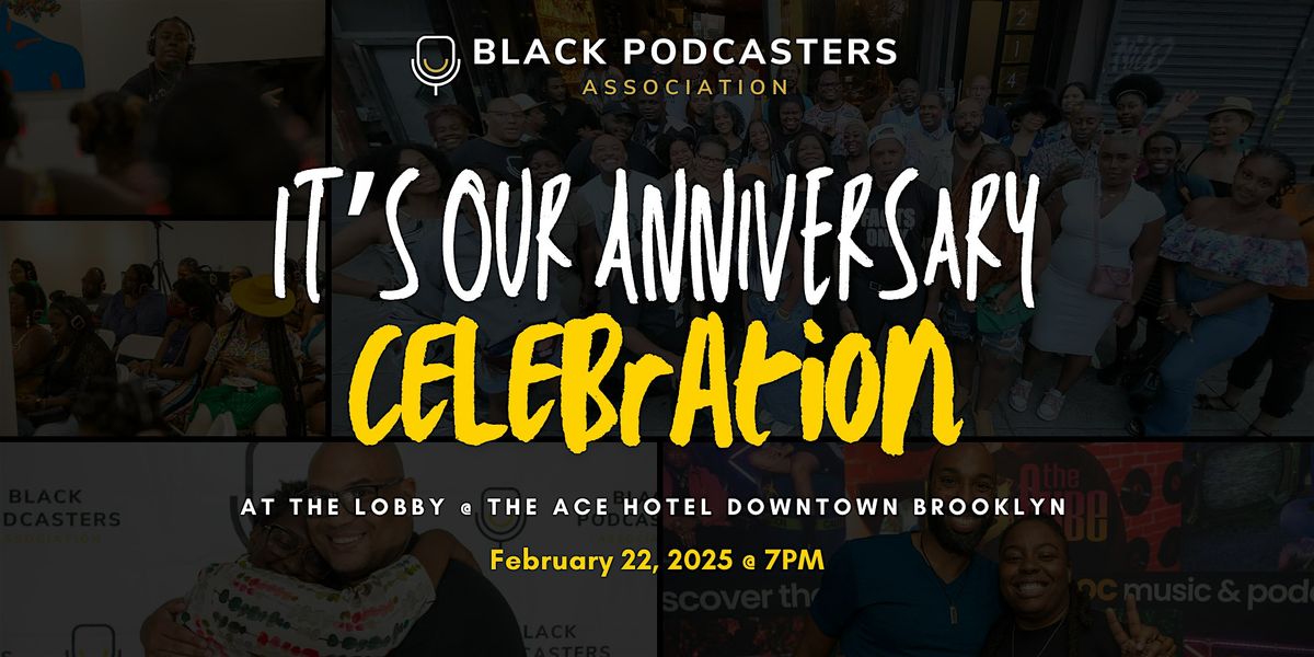 The Black Podcasters Association 3rd Anniversary  Celebration & Meetup